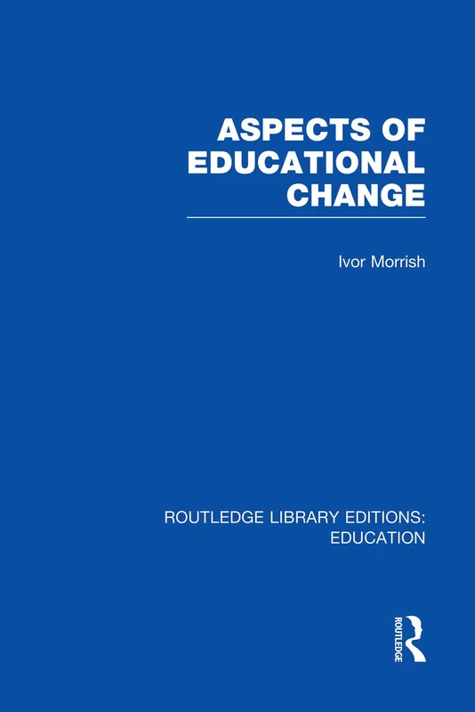Aspects of Educational Change (Routledge Library Editions: Education)
