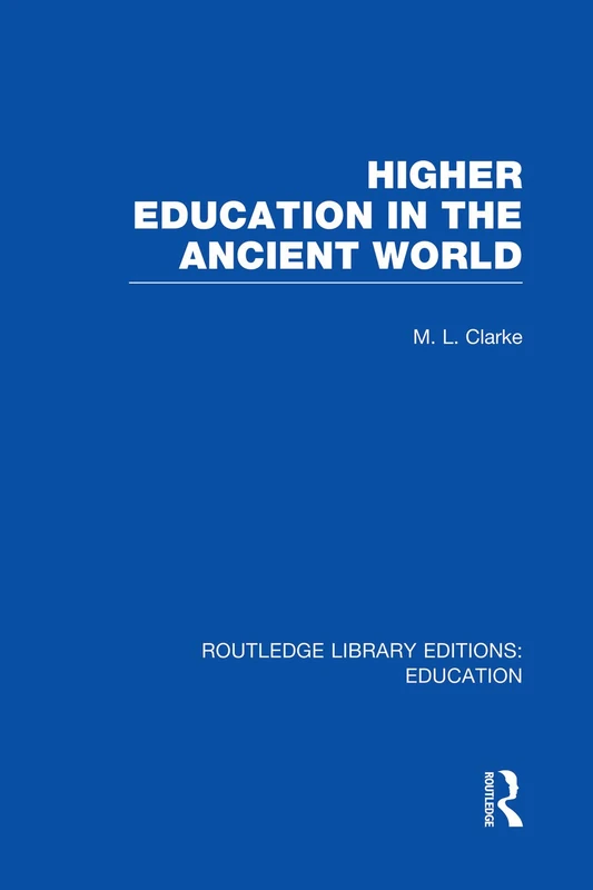 Higher Education in the Ancient World: 92 (Routledge Library Editions: Education)