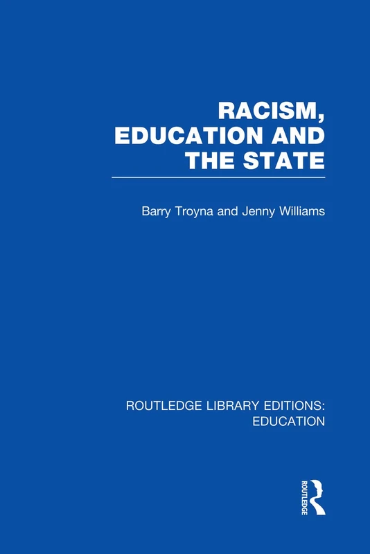 Racism, Education and the State (Routledge Library Editions: Education)