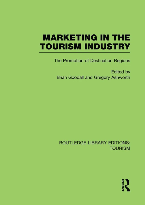 Marketing in the Tourism Industry (RLE Tourism): The Promotion of Destination Regions (Routledge Library Editions: Tourism) - Image 1