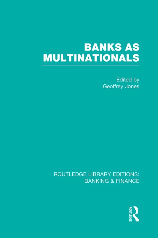 Banks as Multinationals (RLE Banking & Finance) (Routledge Library Editions: Banking & Finance)