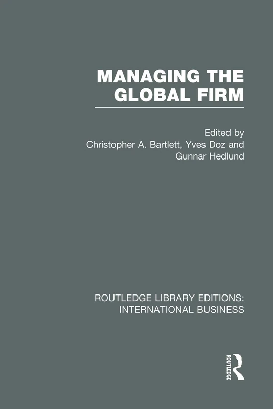 Managing the Global Firm (RLE International Business) (Routledge Library Editions: International Business)