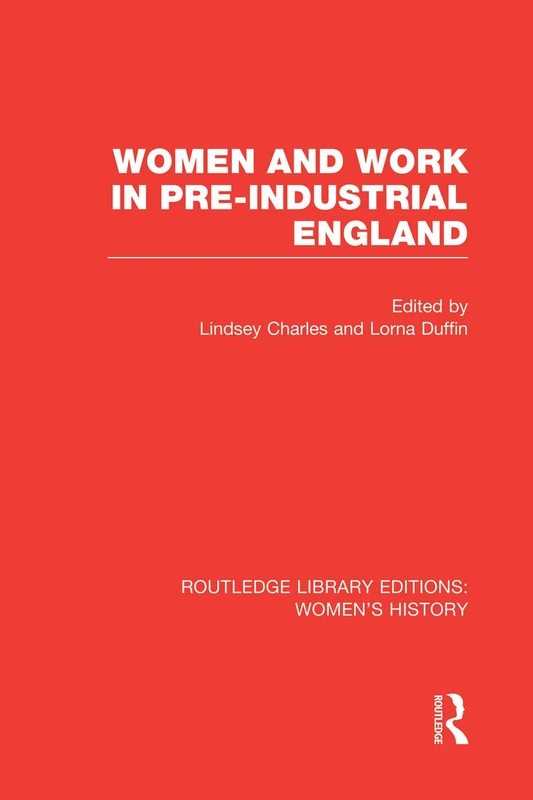 Women and Work in Pre-industrial England (Routledge Library Editions: Women's History)
