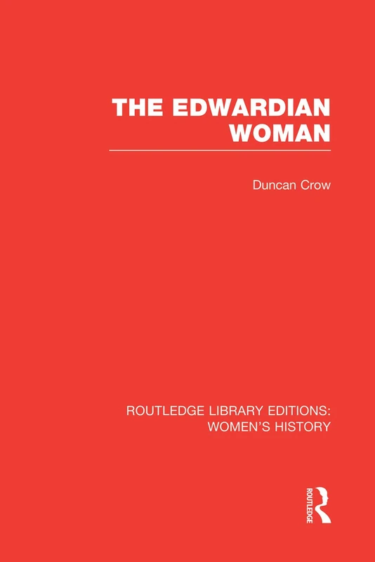 The Edwardian Woman (Routledge Library Editions: Women's History)
