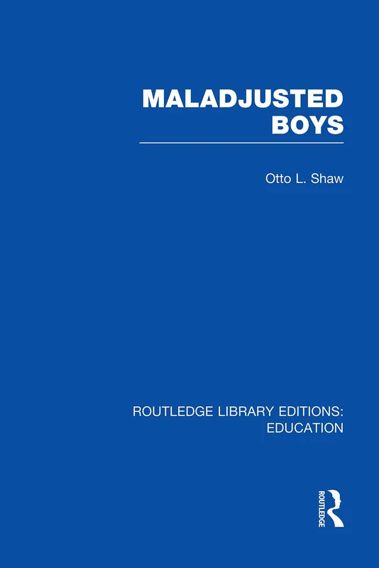 Maladjusted Boys (RLE Edu M) (Routledge Library Editions: Education)