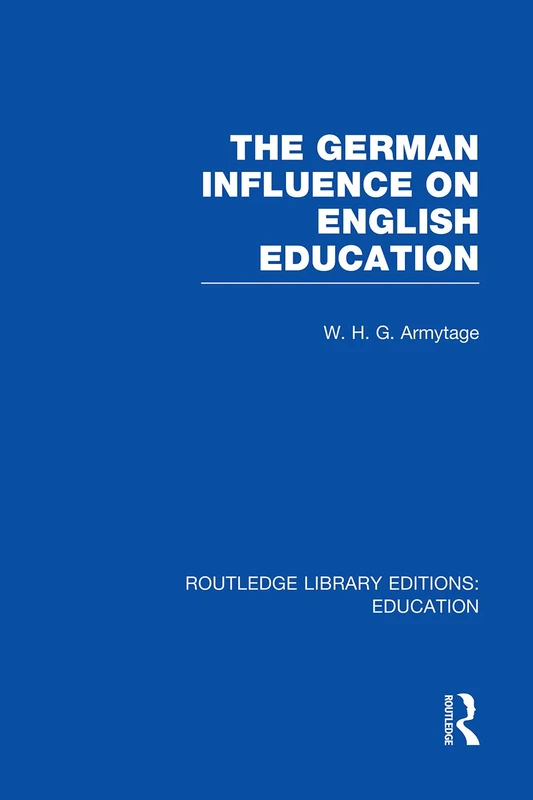 German Influence on English Education (Routledge Library Editions: Education)
