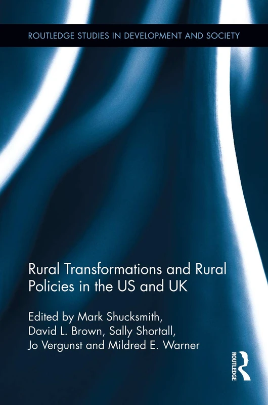 Rural Transformations and Rural Policies in the US and UK: 30 (Routledge Studies in Development and Society)