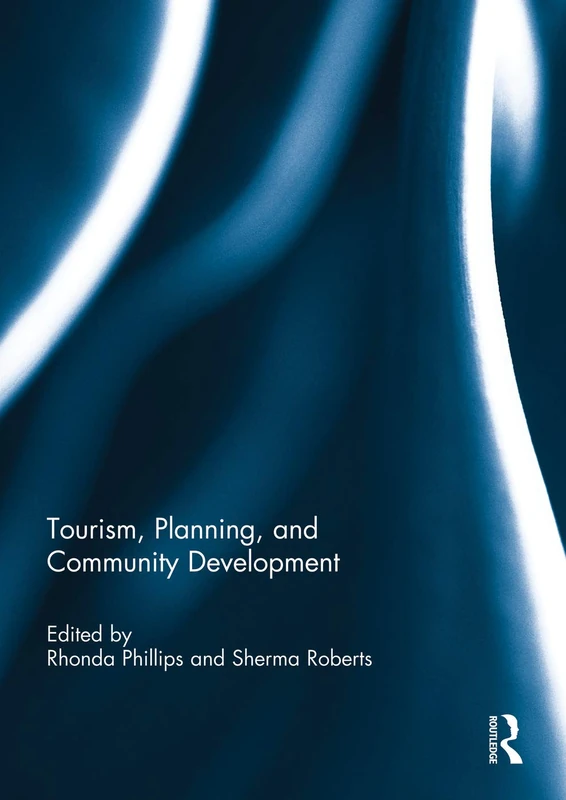 Tourism, Planning, and Community Development (Community Development – Current Issues Series)