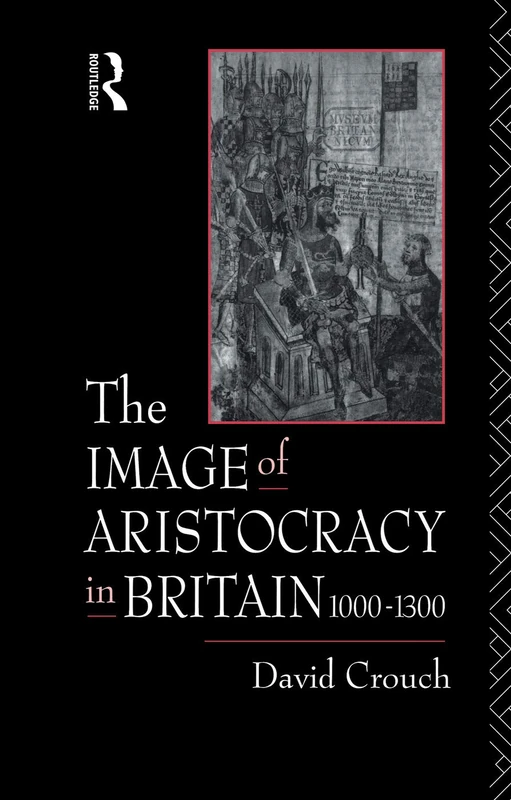 The Image of Aristocracy: In Britain, 1000-1300