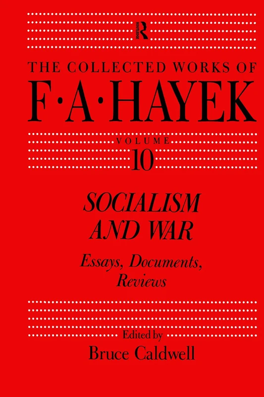 Socialism and War: Essays, Documents, Reviews (The Collected Works of F.A. Hayek)