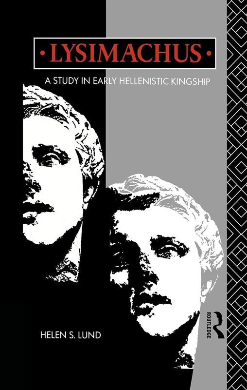Lysimachus: A Study in Early Hellenistic Kingship - Image 1
