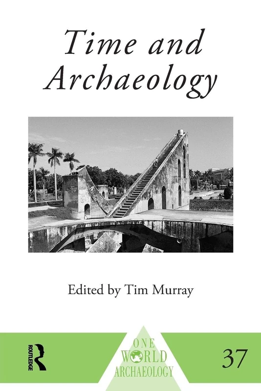 Time and Archaeology (One World Archaeology)