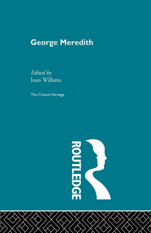 George Meredith: The Critical Heritage