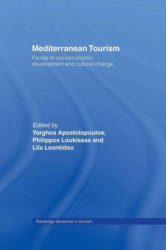 Mediterranean Tourism: Facets of Socioeconomic Development and Cultural Change (Routledge Advances in Tourism)