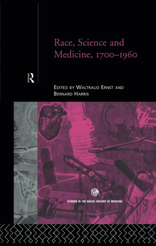 Race, Science and Medicine, 1700-1960 (Routledge Studies in the Social History of Medicine)