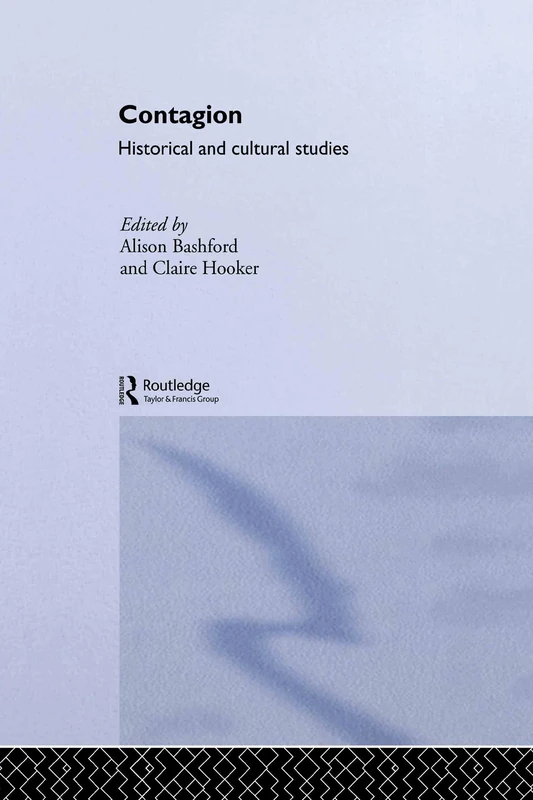 Contagion: Historical and Cultural Studies (Routledge Studies in the Social History of Medicine)