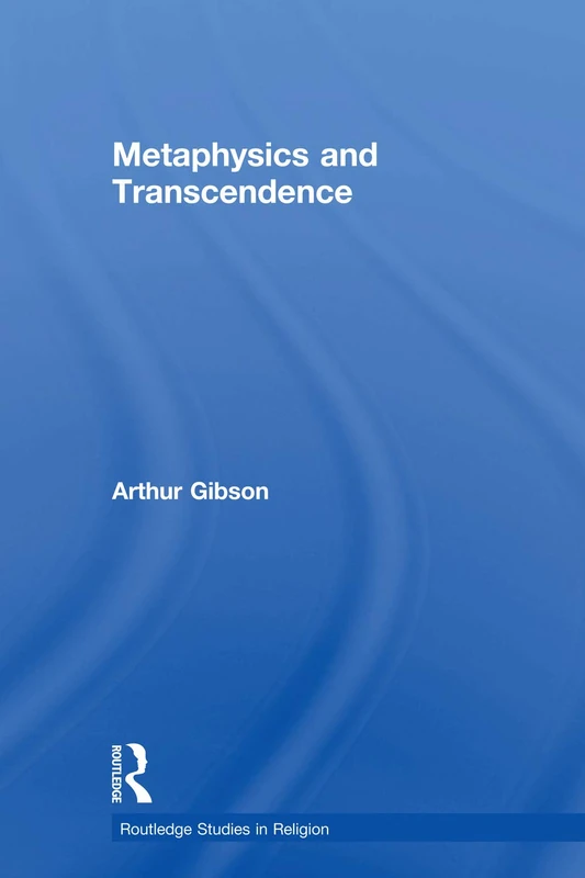 Metaphysics and Transcendence (Routledge Studies in Religion)