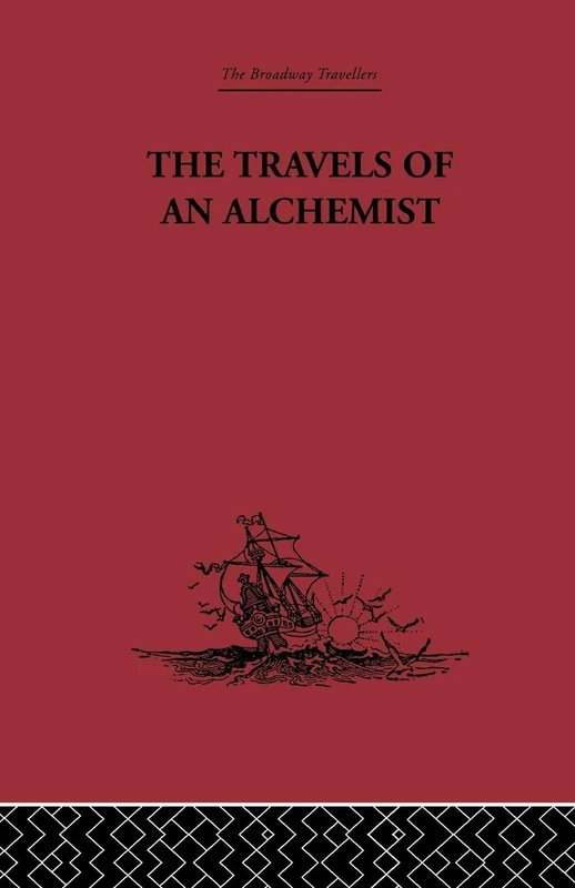 The Travels of an Alchemist: The Journey of the Taoist Ch'ang-Ch'un from China to the Hundukush at the Summons of Chingiz Khan