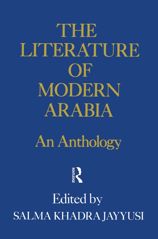 Literature Of Modern Arabia: An Anthology