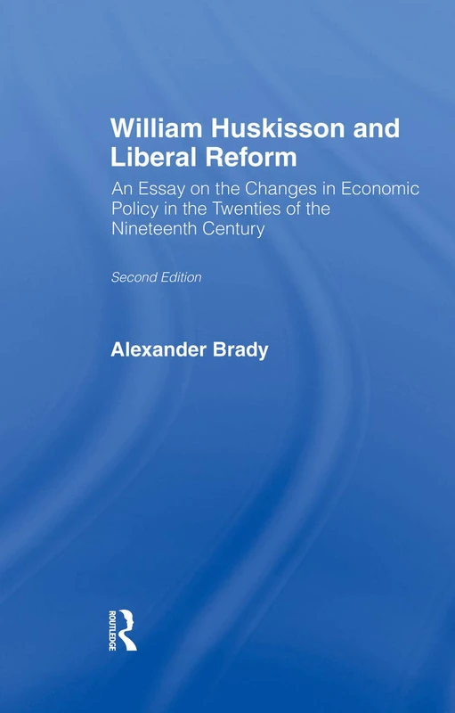 Routledge - William Huskisson and Liberal Reform Essay