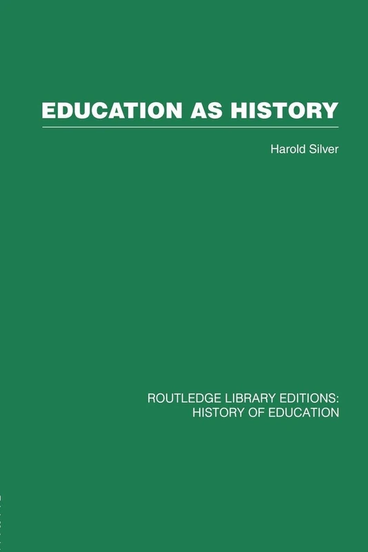Education as History: Interpreting nineteenth- and twentieth-century education