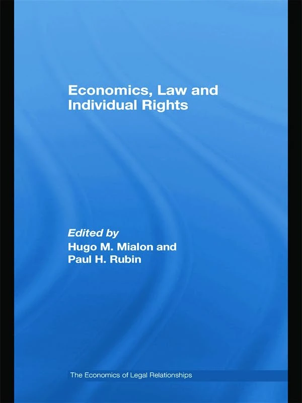 Economics, Law and Individual Rights (The Economics of Legal Relationships)