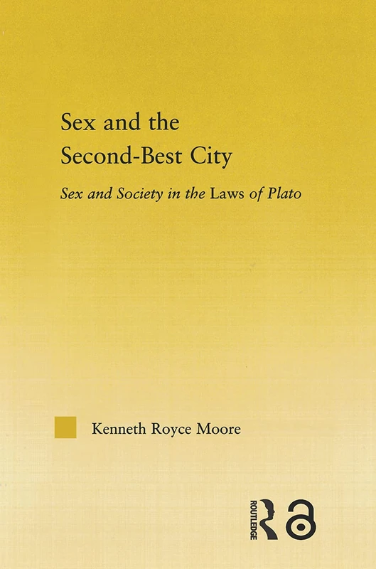 Sex and the Second-Best City: Sex and Society in the Laws of Plato (Studies in Classics) - Image 1