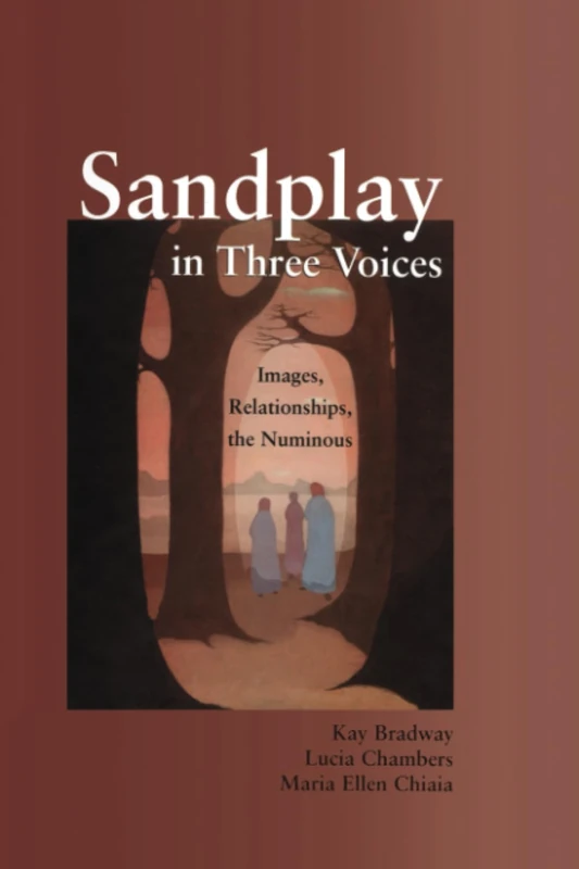 Sandplay in Three Voices: Images, Relationships, the Numinous