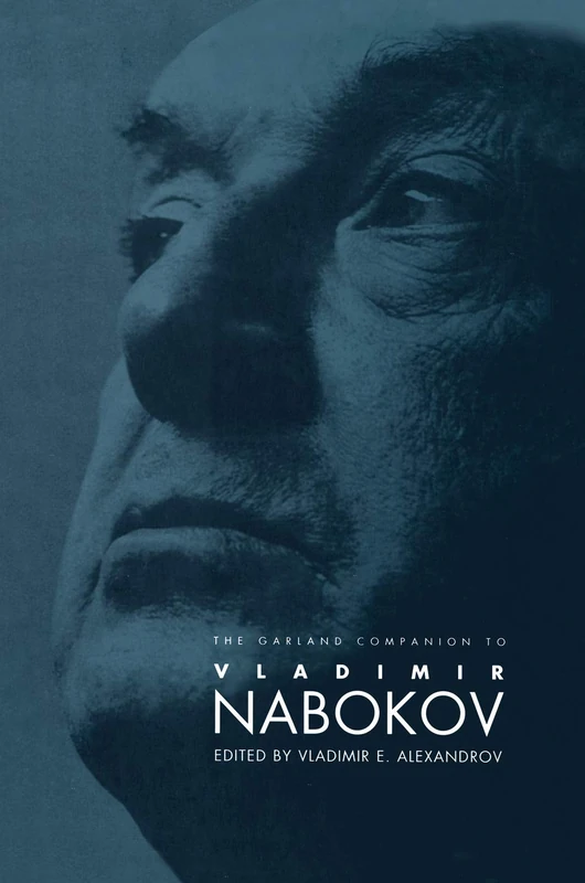 The Garland Companion to Vladimir Nabokov (Garland Reference Library of the Humanities, 1474)