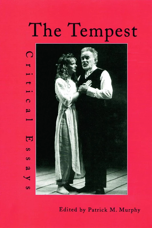The Tempest: Critical Essays: 22 (Shakespeare Criticism)