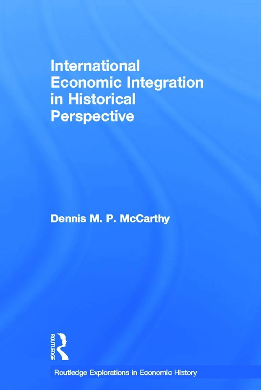 International Economic Integration in Historical Perspective (Routledge Explorations in Economic History) - Image 1
