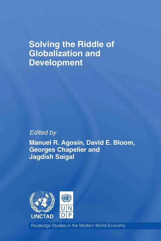 Solving the Riddle of Globalization and Development (Routledge Studies in the Modern World Economy)