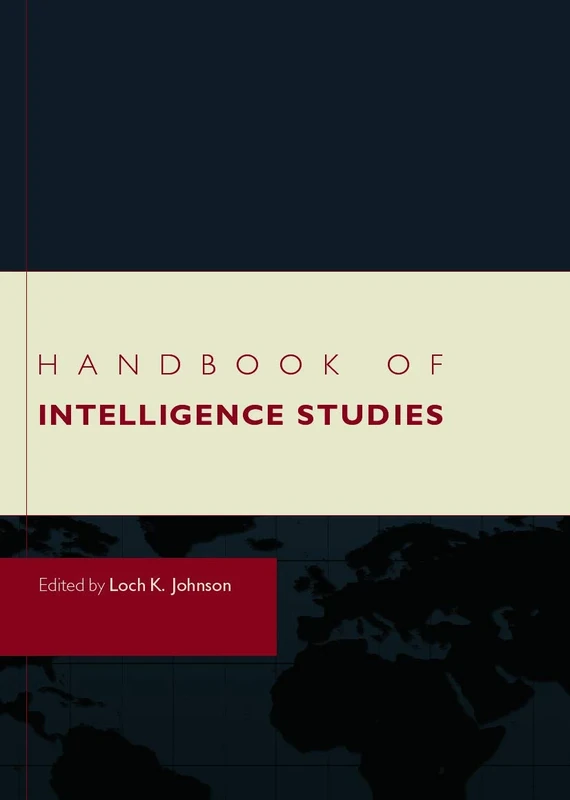 Handbook of Intelligence Studies