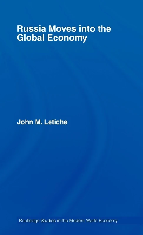 Russia Moves into the Global Economy: 69 (Routledge Studies in the Modern World Economy) - Image 1