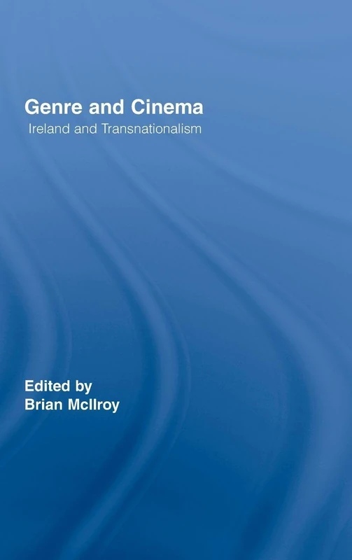 Routledge Genre and Cinema: Ireland and Transnationalism 4
