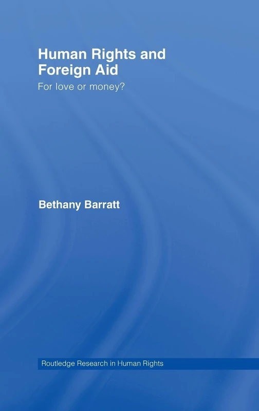 Routledge Human Rights and Foreign Aid: For Love or Money? 2
