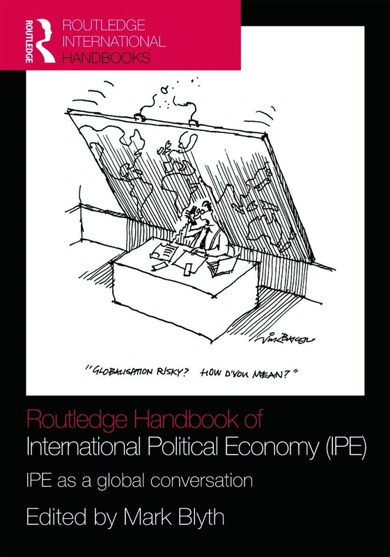 Routledge Handbook of International Political Economy (IPE): IPE as a Global Conversation (Routledge International Handbooks)