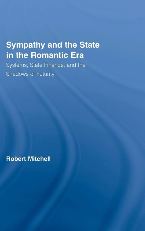 Routledge Sympathy and the State in the Romantic Era - Book 8
