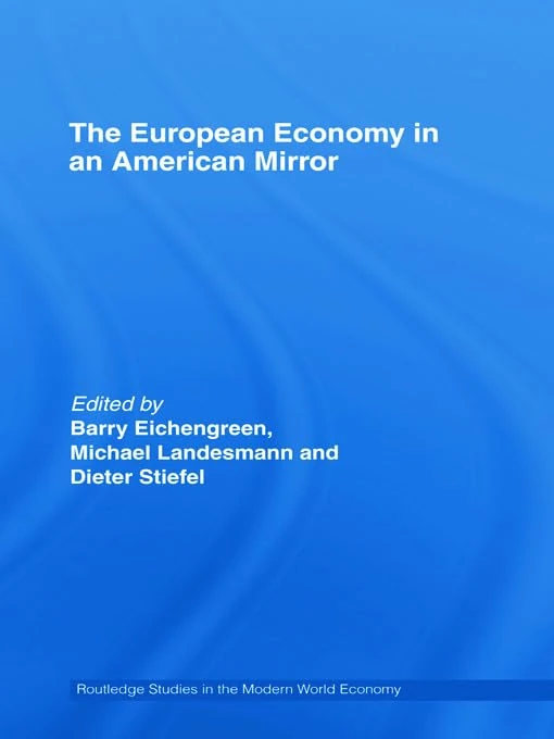The European Economy in an American Mirror (Routledge Studies in the Modern World Economy)