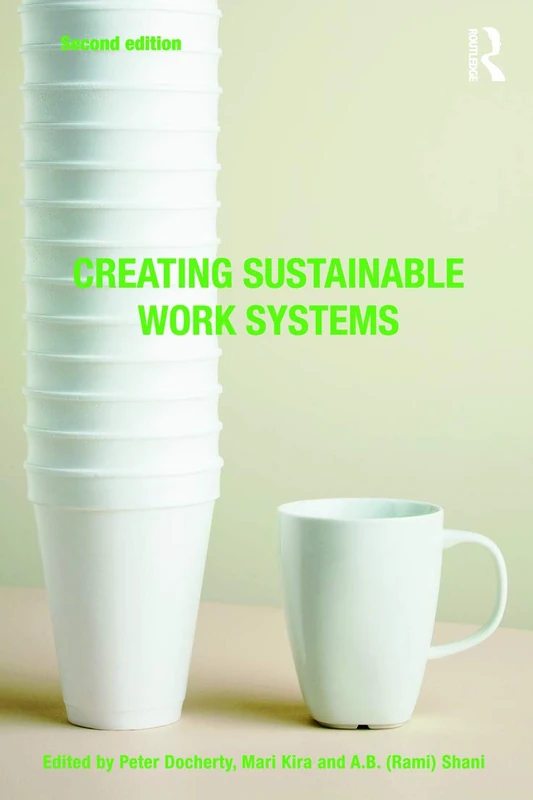 Creating Sustainable Work Systems: Developing Social Sustainability