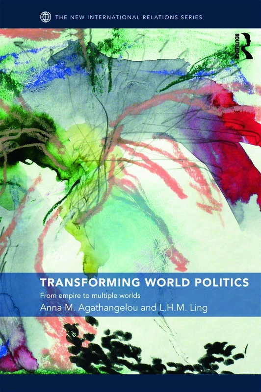 Transforming World Politics: From Empire to Multiple Worlds: V. 2 (New International Relations)
