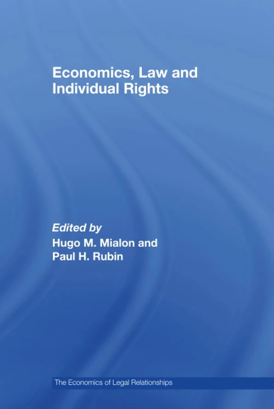 Economics, Law and Individual Rights (The Economics of Legal Relationships)