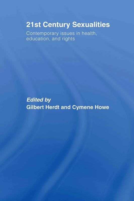 21st Century Sexualities: Contemporary Issues in Health, Education, and Rights