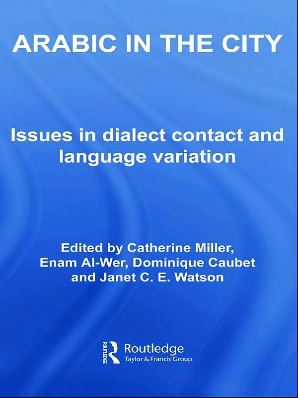 Routledge Arabic in the City: Dialect Contact and Variation