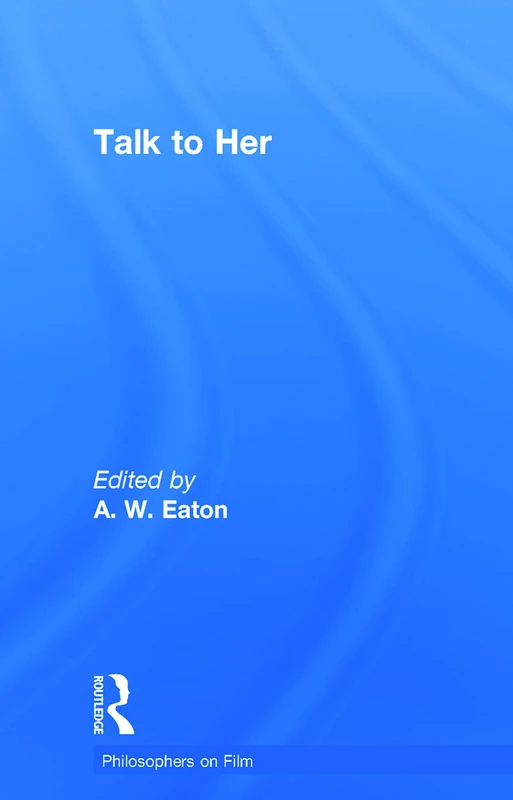 Routledge Talk to Her: 2 (Philosophers on Film) - Book
