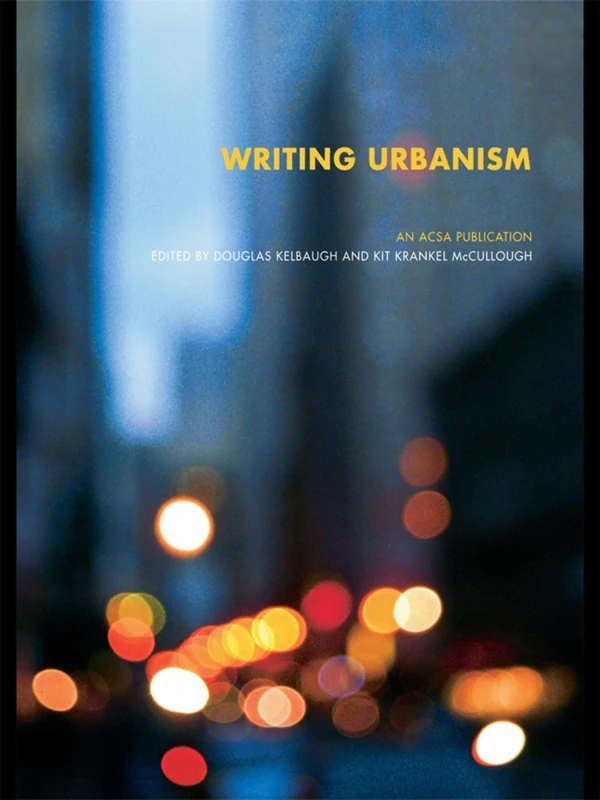Writing Urbanism: A Design Reader (The ACSA Architectural Education Series)