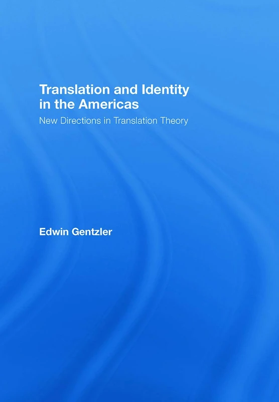 Translation and Identity in the Americas: New Directions in Translation Theory