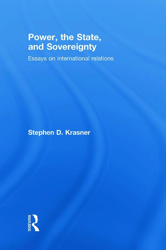 Routledge - Power, the State, and Sovereignty: IR Essays