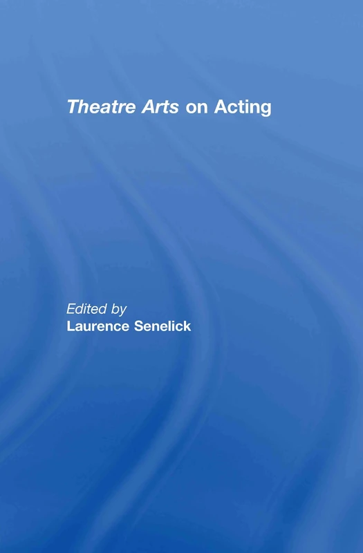 Routledge Theatre Arts on Acting - Theatre Classics Collection