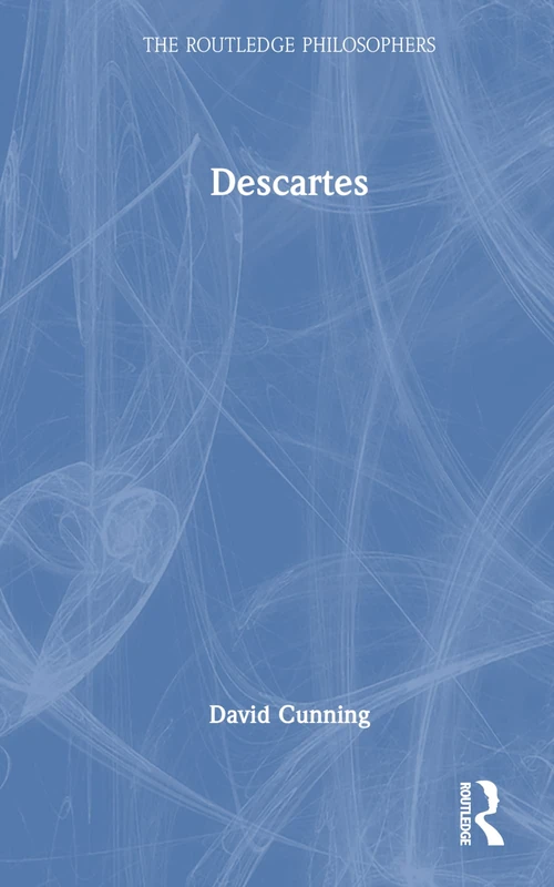 Routledge Descartes (The Routledge Philosophers) Book